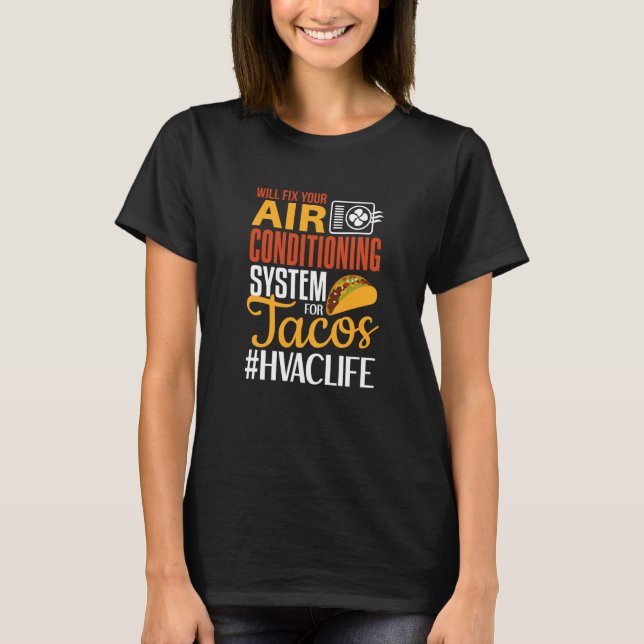 Camiseta HVAC Tech  Will Fix AC for Tacos HVAC Technician (Anverso)