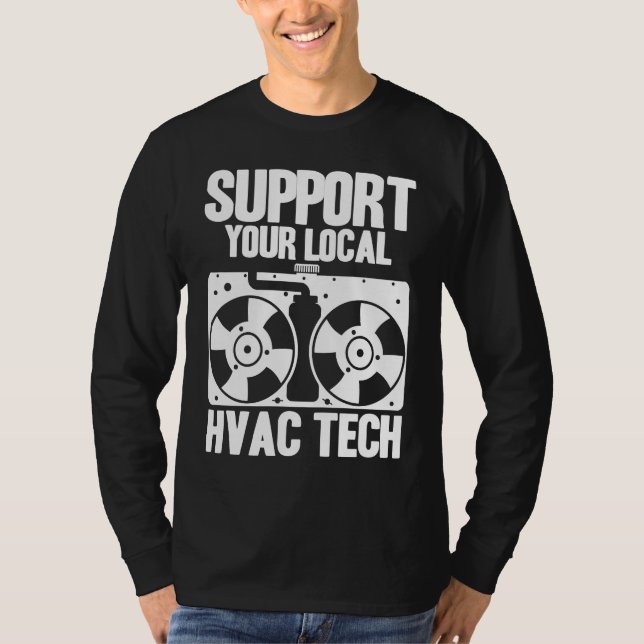 Camiseta HVAC Technician HVAC Tech Support Your Local HVAC  (Anverso)