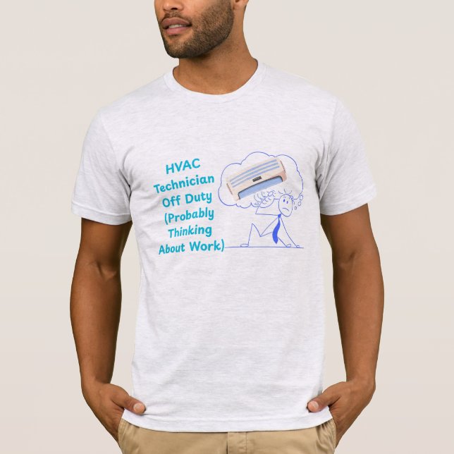 Camiseta HVAC Technician Off Duty (Still Thinking About Wor (Anverso)