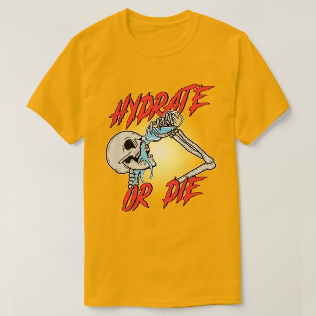 Camiseta Hydrate or Die (Diseño del anverso)