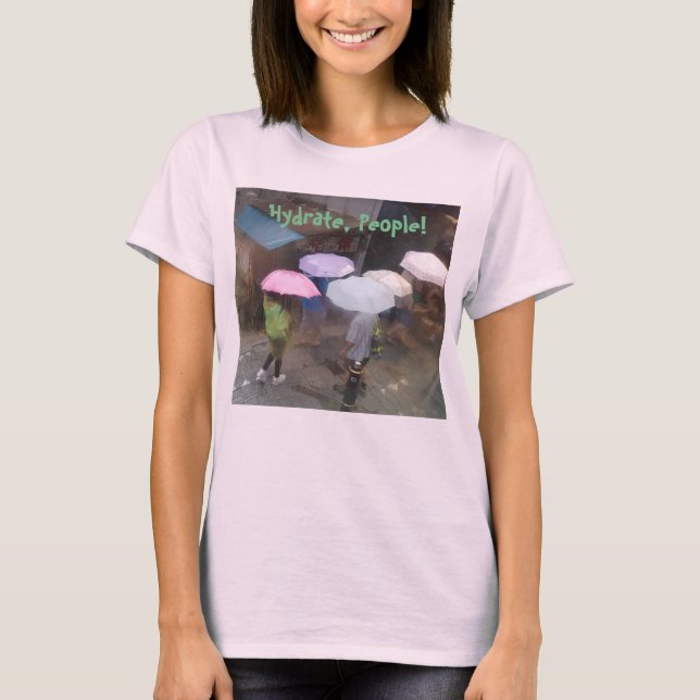 Camiseta Hydrate, People! Teeshirt (Anverso)