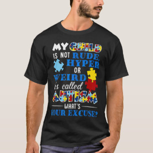 Camiseta Hyper Weird Not My Or Called Rude Child Autism Is 