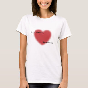 Camiseta Hyperfixation Is Self-Care — Blurry Heart