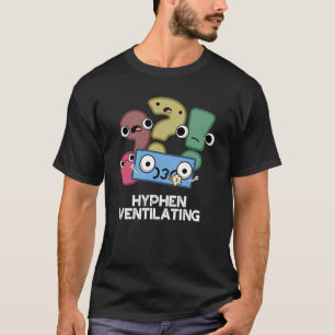 Camiseta Hyphen Ventilating Funny Punctuation Pun Dark BG