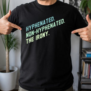 Camiseta Hyphenated Non-Hyphenated La Cita Graciosa De La I