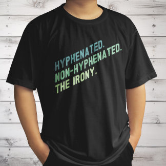Camiseta Hyphenated Non-Hyphenated La Cita Graciosa De La I