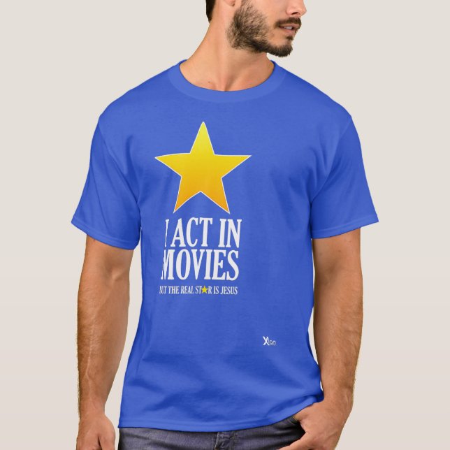 Camiseta I Act In Movies But Jesus the Real Star (Anverso)