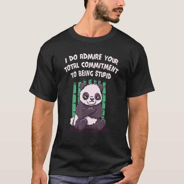 Camiseta I Admire Your Commitment Funny Sarcastic (Anverso)