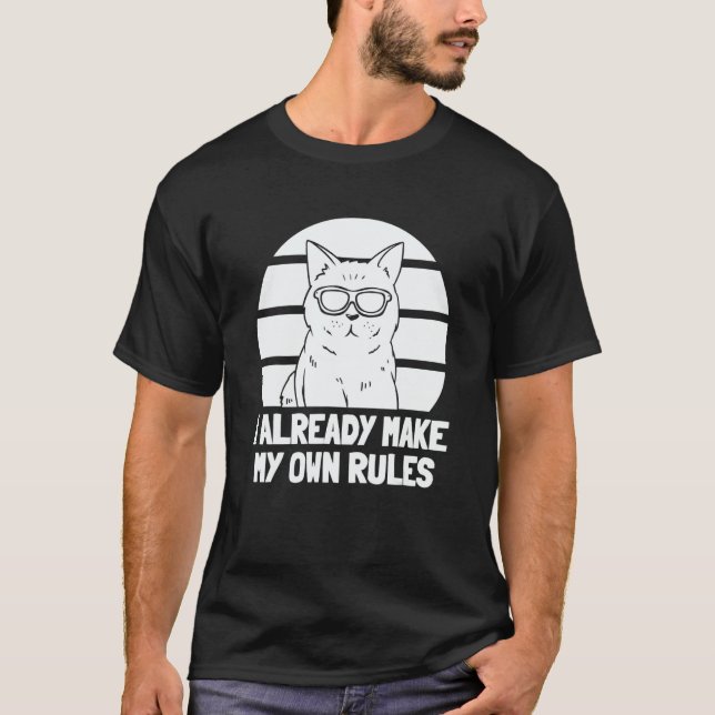 Camiseta I Already Make My Own Rules   Cat     Cat (Anverso)