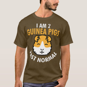 Camiseta I Am 2 Guinea Pigs Past Normal Funny Guinea Pig Pe