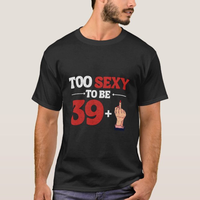 Camiseta I Am 39 Plus 1 Middle Finger 40Th 40St (Anverso)