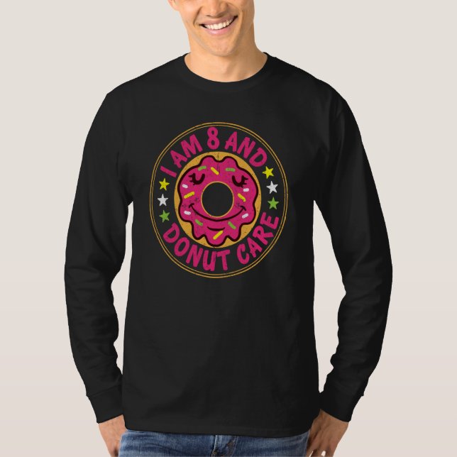 Camiseta I Am 8 And Donut Care Happy 8th Birthday Doughnut  (Anverso)