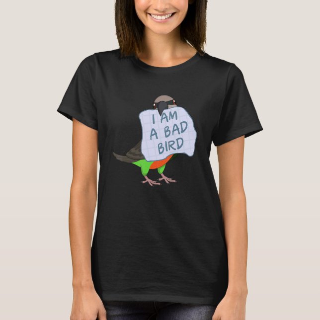 Camiseta I Am A Bad Bird I Funny Red-bellied Parrot (Anverso)