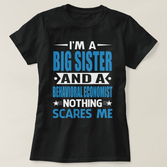 Camiseta I Am A BIG SISTER And A Behavioral Economist Nothi (Diseño del anverso)
