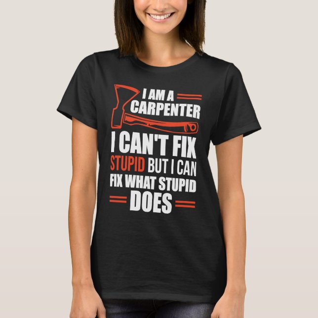 Camiseta I Am A Carpenter  Carpenters 1 (Anverso)