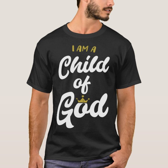 Camiseta I Am A Child Of God   For Christian Men & Women (Anverso)