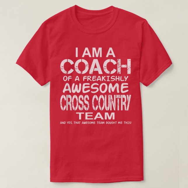 Camiseta I Am a Coach Of Freakishly Awesome Cross Country T (Diseño del anverso)