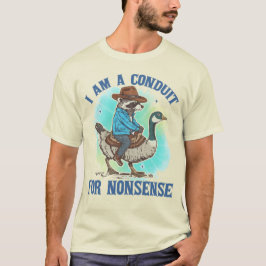 Camiseta I Am A Conduit For Nonsense Funny Cowboy Raccoon