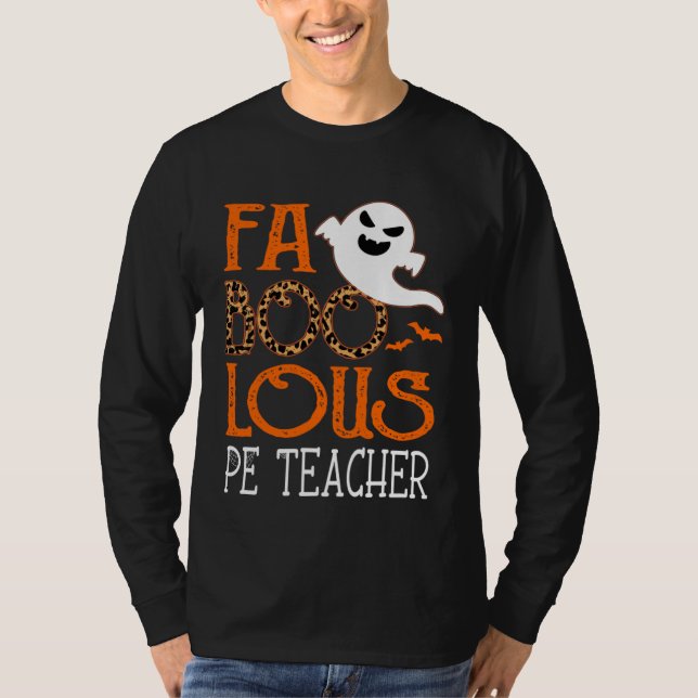 Camiseta I am a faboolous PE Teacher on Halloween Party  Gh (Anverso)