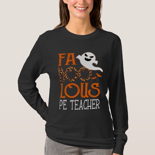 Camiseta I am a faboolous PE Teacher on Halloween Party  Gh (Anverso)