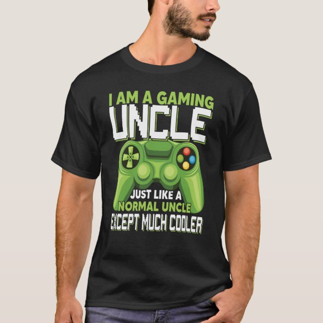 Camiseta I Am A Gaming Uncle Except Much Cooler Gamer Video (Anverso)
