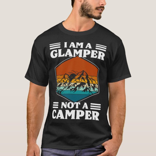 Camiseta I Am A Glamper Not A Camper Glamping (Anverso)