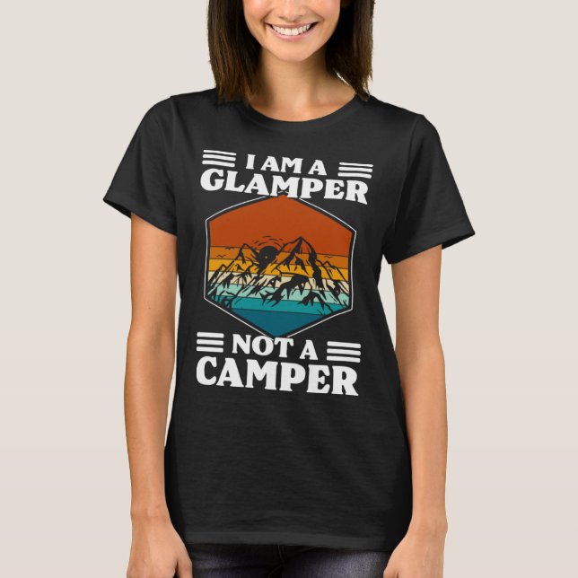 Camiseta I Am A Glamper Not A Camper Glamping (Anverso)