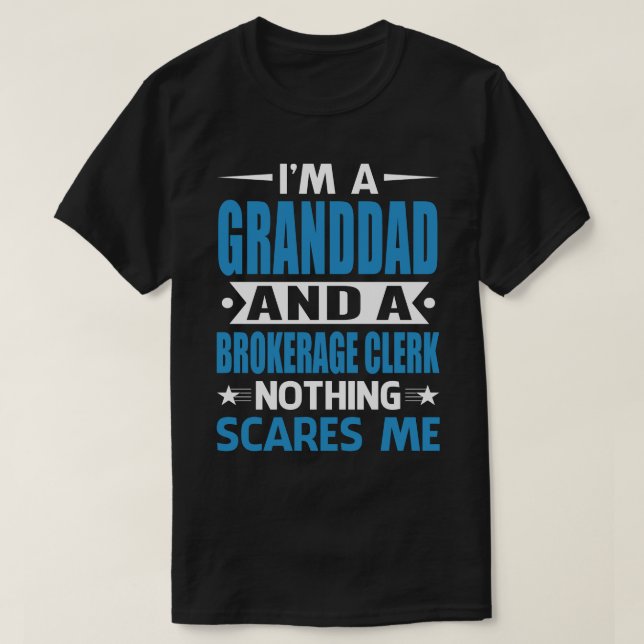 Camiseta I Am A GRANDDAD And A Brokerage Clerk Nothing Scar (Diseño del anverso)
