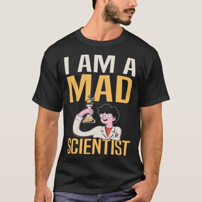 Camiseta I Am A Mad Scientist I Chemistry (Anverso)