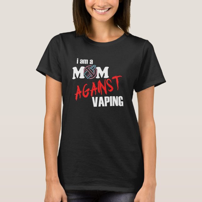 Camiseta I Am A Mom Against Vaping For Women (Anverso)
