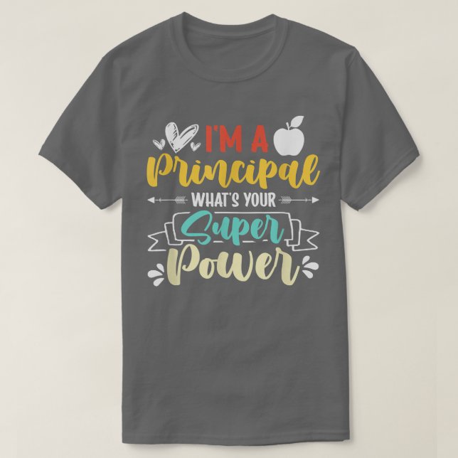 Camiseta I am a Principal Whats Your Super Power Funny  (Diseño del anverso)