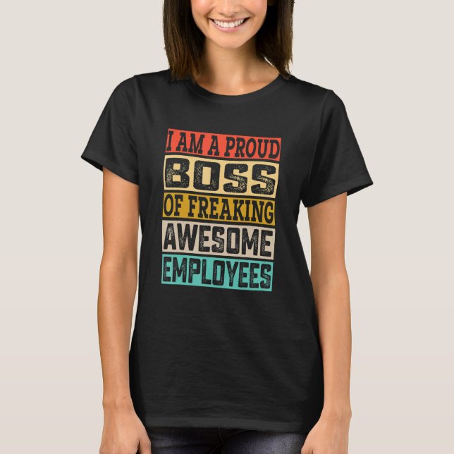 Camiseta I Am A Proud Boss Of Freaking Awesome Employees Bo (Anverso)