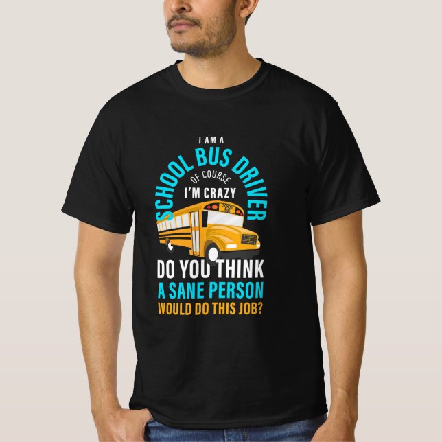 Camiseta I Am A School Bus Driver (Anverso)