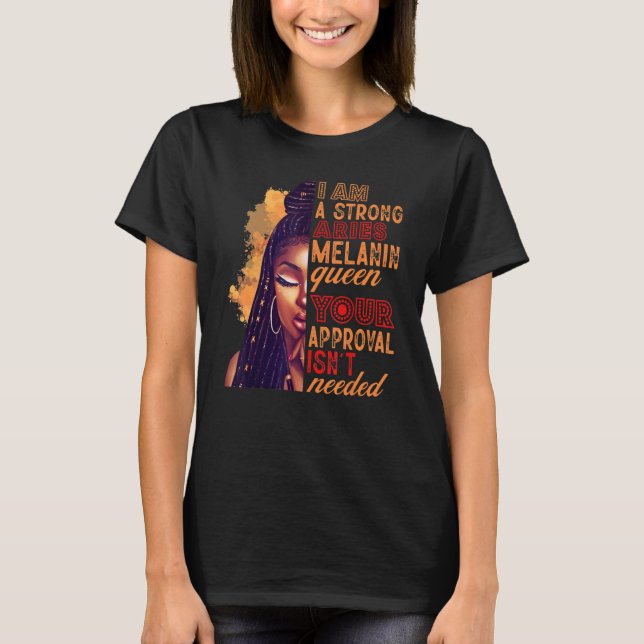 Camiseta I am A Strong Aries Melanin Queen Zodiac Black Wom (Anverso)