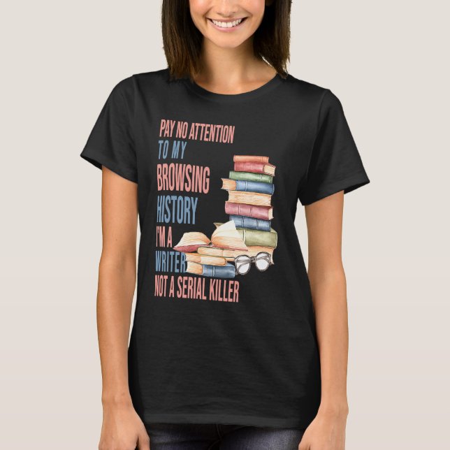 Camiseta I am a Writer not a Serial Killer  author Writers (Anverso)