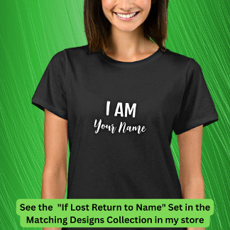 Camiseta I Am Add Name - Si se pierde Por favor, devuelva e