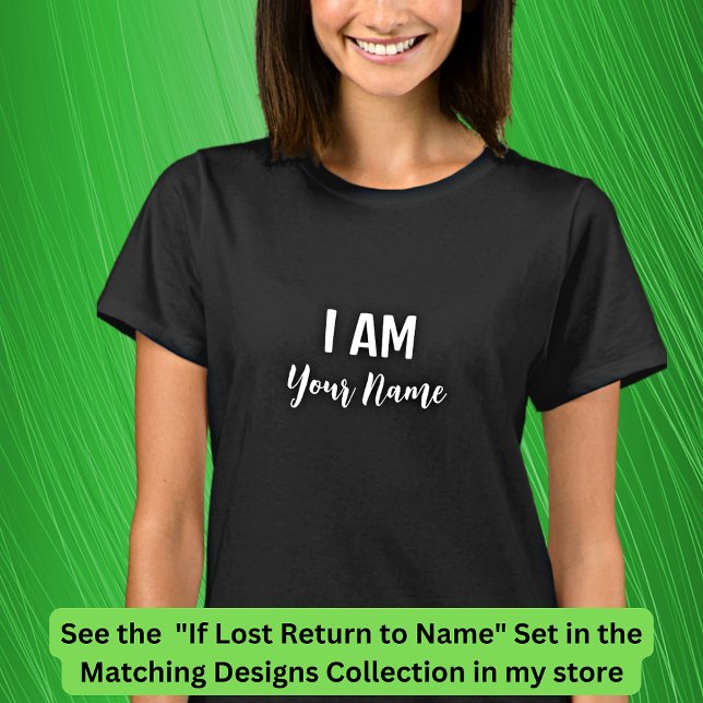 Camiseta I Am Add Name - Si se pierde Por favor, devuelva e (Subido por el creador)