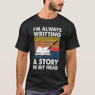 Camiseta I Am Always Writing A Story In My Head Vintage