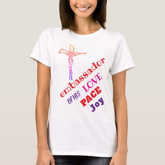 Camiseta I AM ambassador of his LOVE T-Shirt (Anverso)