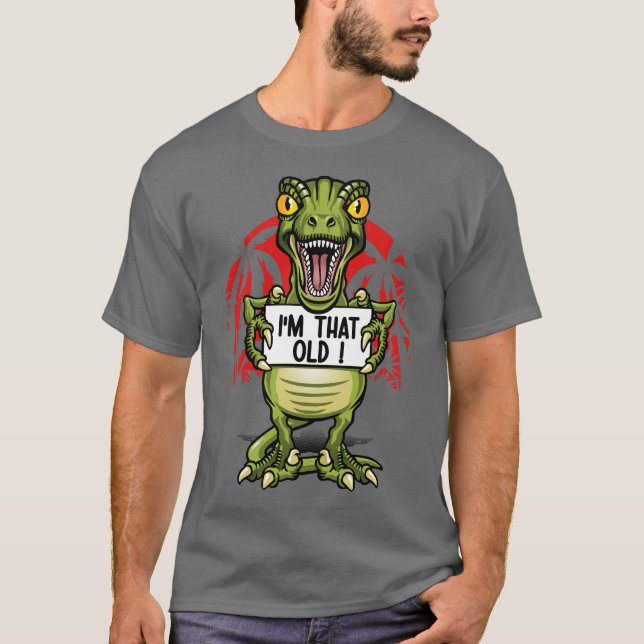 Camiseta I am an old dinosaur (Anverso)