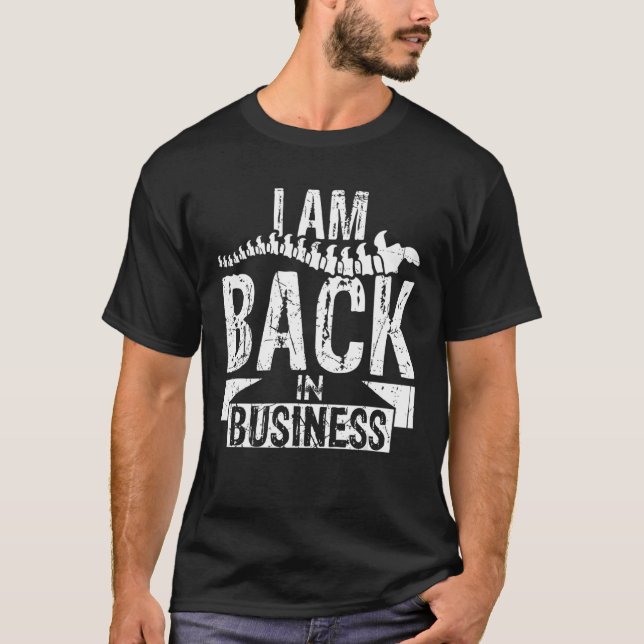 Camiseta I Am Back In Business  Scoliosis Spinal Surgery Sh (Anverso)