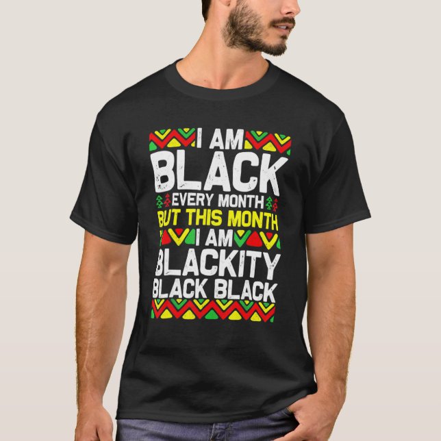 Camiseta I Am Black Every Month Blackity Black Pride Histor (Anverso)