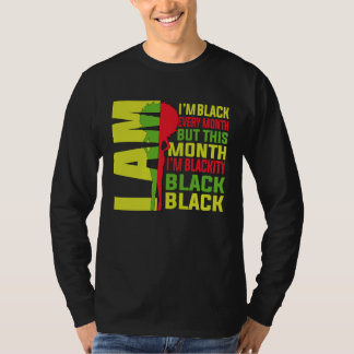 Camiseta I Am Black Every Month But This Month Im Blackity 