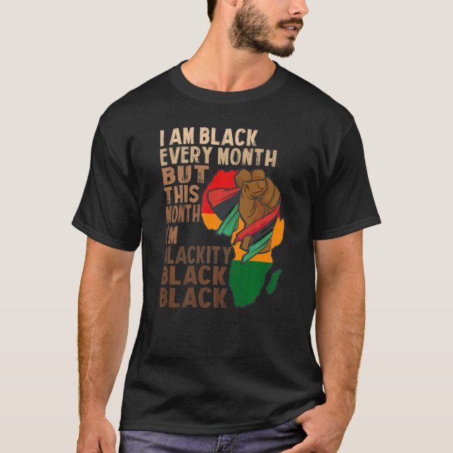 Camiseta i am black every month but this month i'm blackity (Anverso)