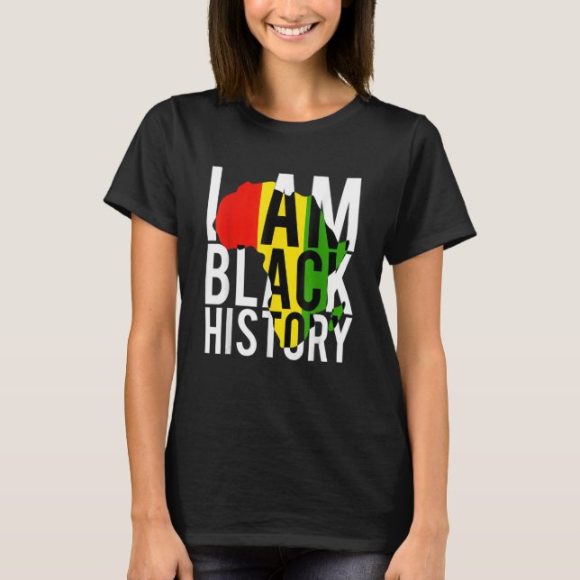 Camiseta I Am Black History - Black History Month & Pride G (Anverso)
