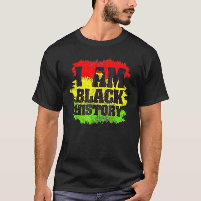 Camiseta I Am Black History Month African Pride Black Every (Anverso)