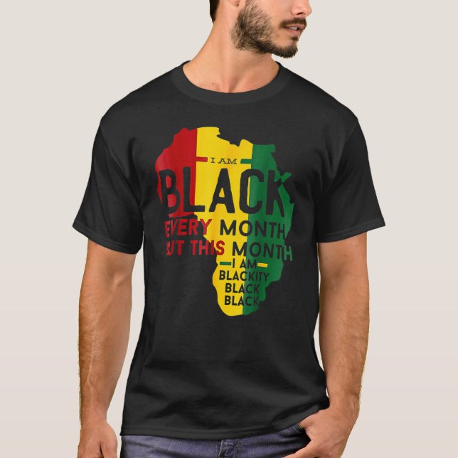 Camiseta I Am Black History Month African Pride Black Every (Anverso)