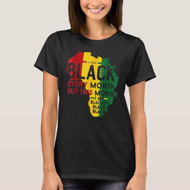 Camiseta I Am Black History Month African Pride Black Every (Anverso)
