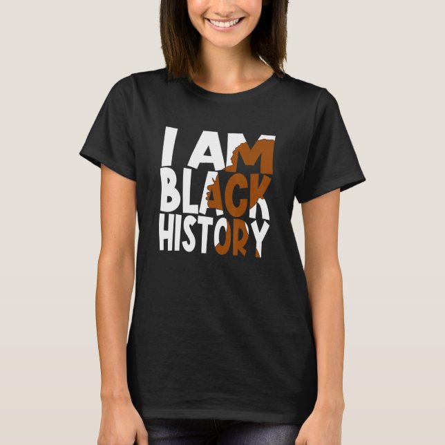 Camiseta I Am Black History Proud Afro Melanin Black Women  (Anverso)