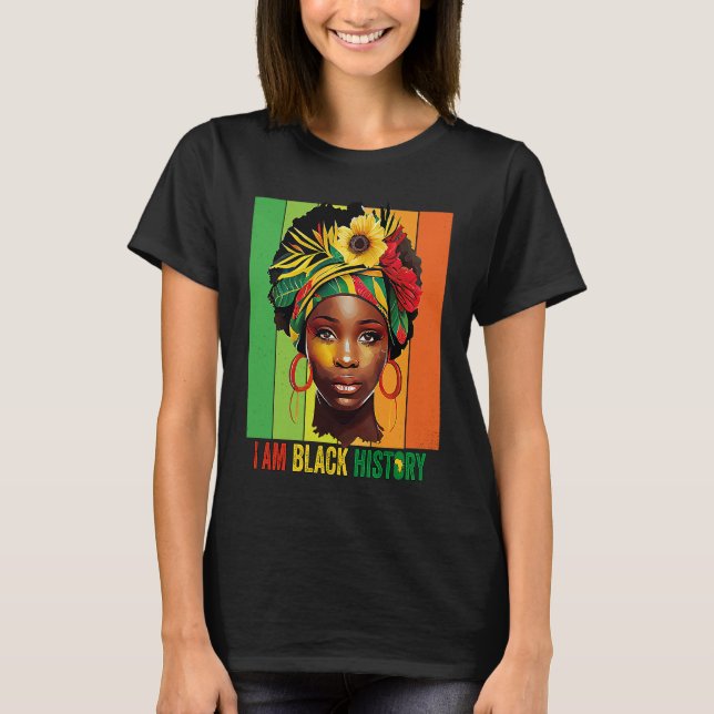 Camiseta I AM BLACK HISTORY Women Girls Black Queen Month H (Anverso)